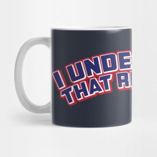 I Understood that Reference Mug